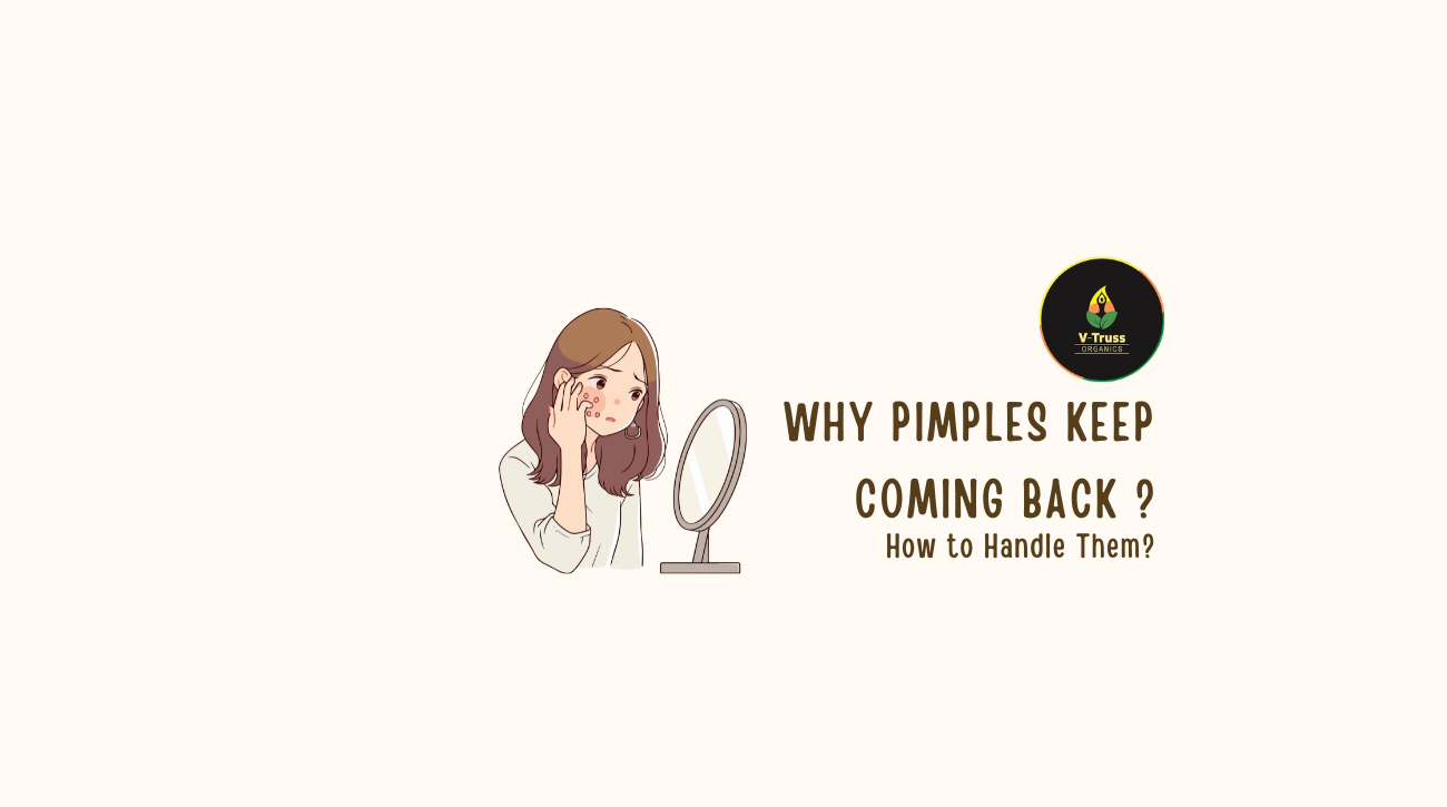 Why Pimples Keep Coming Back and How to Handle Them?